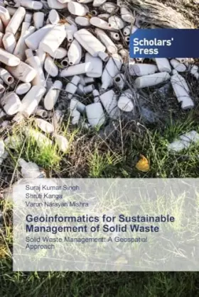 Couverture du produit · Geoinformatics for Sustainable Management of Solid Waste: Solid Waste Management: A Geospatial Approach