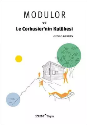 Couverture du produit · Modulor ve Le Corbusier’nin Kulübesi