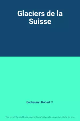 Couverture du produit · Glaciers de la Suisse