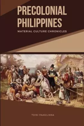Couverture du produit · Precolonial Philippines: Material Culture Chronicles