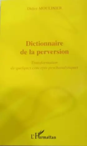 Couverture du produit · Dictionnaire de la perversion. transformation de quelques concepts psychanalytiques