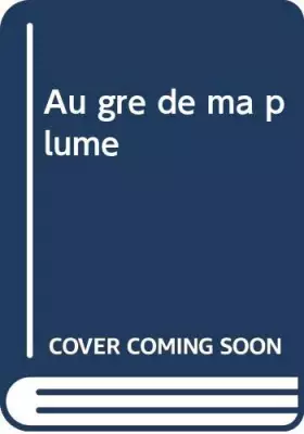 Couverture du produit · Au gré de ma plume