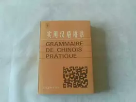 Couverture du produit · GRAMMAIRE DE CHINOIS PRATIQUE