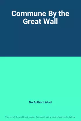 Couverture du produit · Commune By the Great Wall