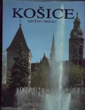 Couverture du produit · KOSICE: MESTO MIERU.