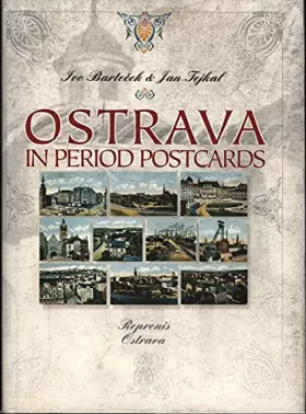 Couverture du produit · Ostrava in Period Postcards (First Edition)