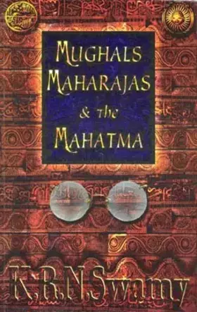 Couverture du produit · Mughals Maharajas & The Mahatma