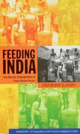 Couverture du produit · Feeding India: The Spatial Parameters of Food Grain Policy