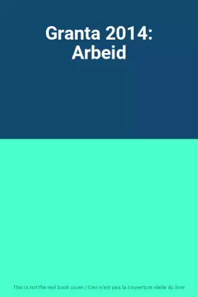 Couverture du produit · Granta 2014: Arbeid