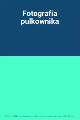 Couverture du produit · Fotografia pulkownika