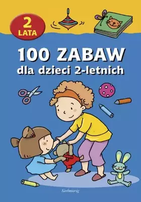 Couverture du produit · 100 zabaw dla dzieci 2-letnich