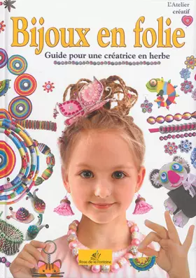 Couverture du produit · Bijoux en folie: Guide pour une créatrice en herbe