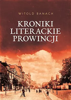 Couverture du produit · Kroniki literackie prowincji