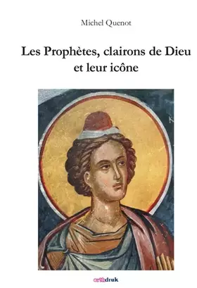 Couverture du produit · Les prophètes, clairons de Dieu et leur icône