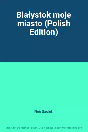 Couverture du produit · Białystok moje miasto (Polish Edition)