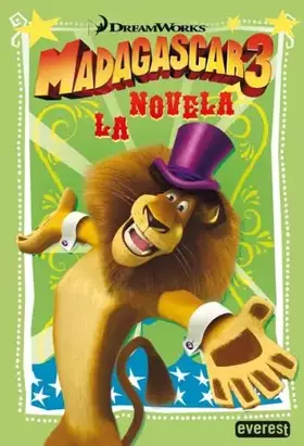 Couverture du produit · Madagascar 3. La Novela (Libros de lectura)