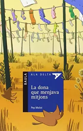 Couverture du produit · La dona que menjava mitjons: 42 (Ala Delta sèrie blava)