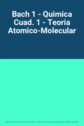 Couverture du produit · Bach 1 - Quimica Cuad. 1 - Teoria Atomico-Molecular