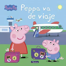 Couverture du produit · Peppa Pig. Un cuento - Peppa va de viaje