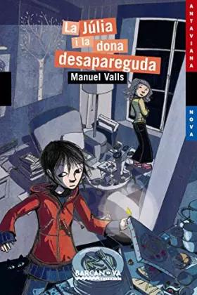 Couverture du produit · La Júlia i la dona desapareguda