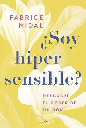 Couverture du produit · ¿Soy hipersensible?: Descubre el poder de un don (Divulgación)