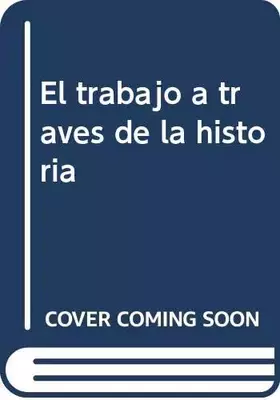 Couverture du produit · El trabajo a traves de la historia