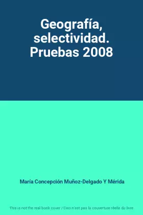 Couverture du produit · Geografía, selectividad. Pruebas 2008