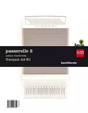 Couverture du produit · Passarelle 2. 1 Bachillerato. Cahier d´activités