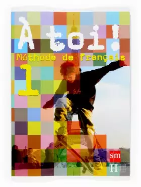 Couverture du produit · Méthode de français 1. À Toi!