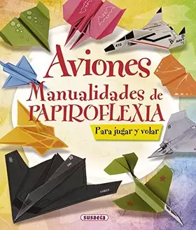 Couverture du produit · Aviones. Manualidades de papiroflexia