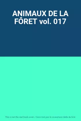 Couverture du produit · ANIMAUX DE LA FÔRET vol. 017