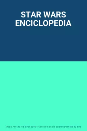Couverture du produit · STAR WARS ENCICLOPEDIA