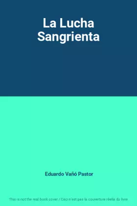 Couverture du produit · La Lucha Sangrienta