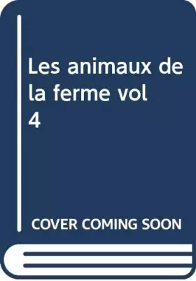 Couverture du produit · Les animaux de la ferme vol 4