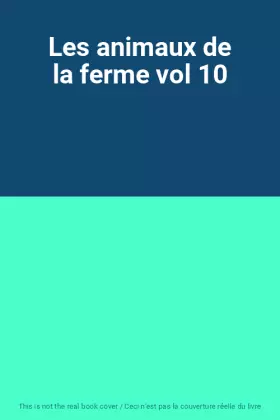 Couverture du produit · Les animaux de la ferme vol 10