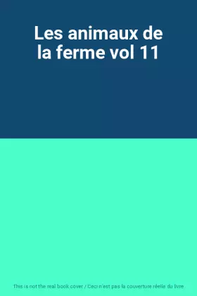 Couverture du produit · Les animaux de la ferme vol 11