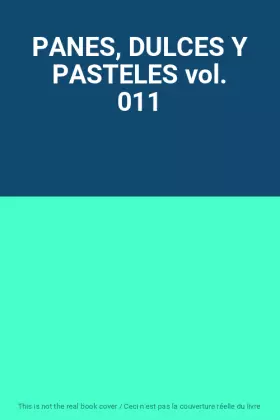 Couverture du produit · PANES, DULCES Y PASTELES vol. 011
