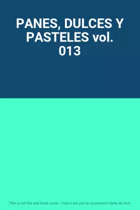 Couverture du produit · PANES, DULCES Y PASTELES vol. 013