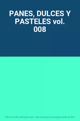 Couverture du produit · PANES, DULCES Y PASTELES vol. 008