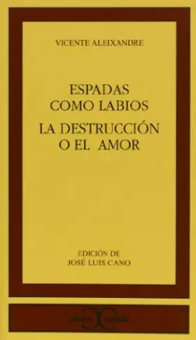Couverture du produit · Espadas como labios. La destrucción o el amor .