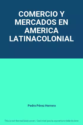 Couverture du produit · COMERCIO Y MERCADOS EN AMERICA LATINACOLONIAL