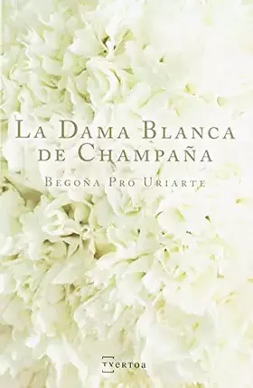 Couverture du produit · La Dama Blanca de Champaña: 10 (Narrativa)