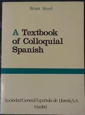 Couverture du produit · Textbook of Colloquial Spanish
