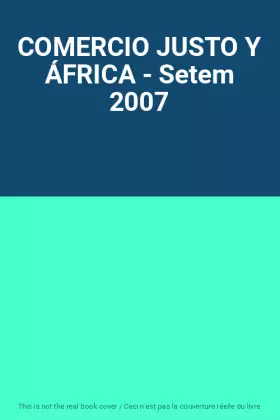 Couverture du produit · COMERCIO JUSTO Y ÁFRICA - Setem 2007