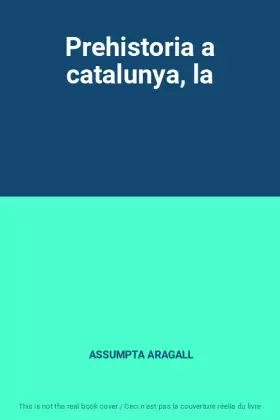 Couverture du produit · Prehistoria a catalunya, la