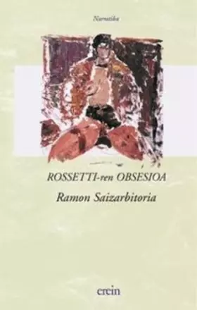 Couverture du produit · Rossettiren Obsesioa/Saizarbitori: 34 (LEKUKO)