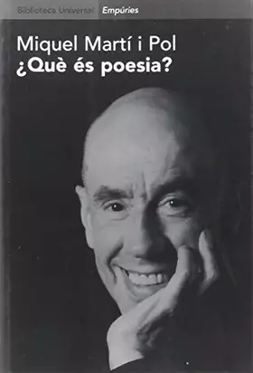 Couverture du produit · ¿Què és poesia? (BIBLIOTECA UNIVERSAL EMPURIES)