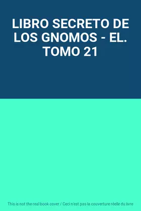Couverture du produit · LIBRO SECRETO DE LOS GNOMOS - EL. TOMO 21