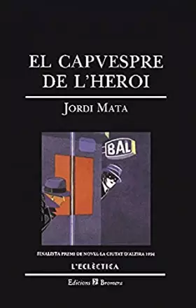 Couverture du produit · El capvespre de l'heroi