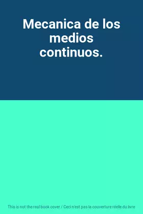 Couverture du produit · Mecanica de los medios continuos.